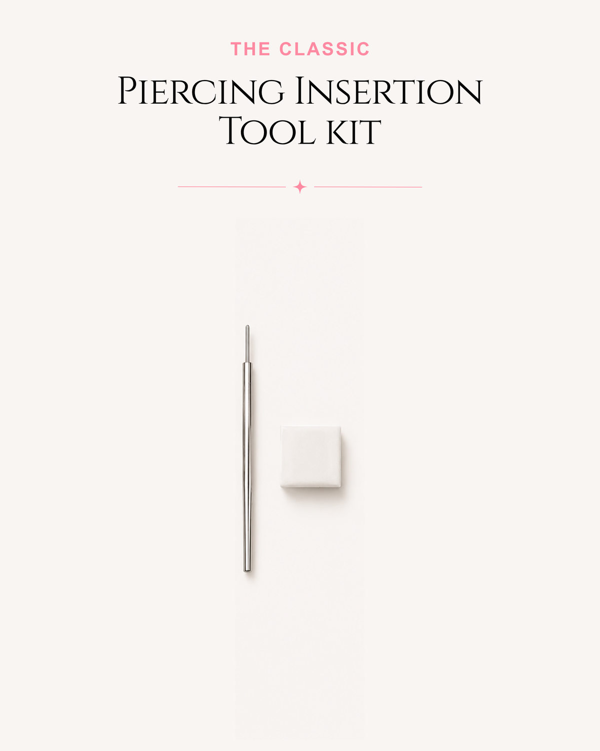 Piercing insertion tool kit on a clean off-white background, featuring a thin metal needle-like tool and a small white square block, with the text 'THE CLASSIC Piercing Insertion TOOL kit' at the top.